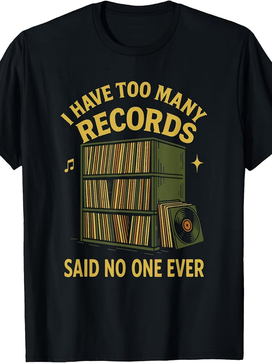 Men'S And Women'S T-Shirt, Retro Vintage Style, I Have Too Many Records Said No One Ever Vinyl Collector Humor Graphic Tee, Casual Daily Wear Summer Spring Autumn